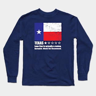 Texas: Lone Star is actually a rating. One Star Review Long Sleeve T-Shirt